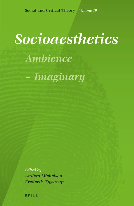 Socioaesthetics: Ambience – Imaginary: 19 (Social and Critical Theory, 19)