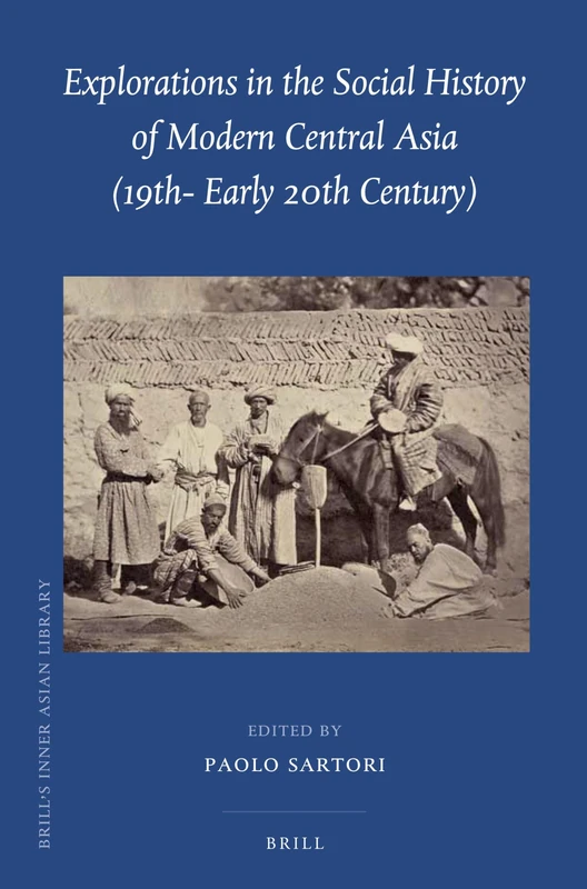 Brill Explorations in the Social History of Modern Central Asia
