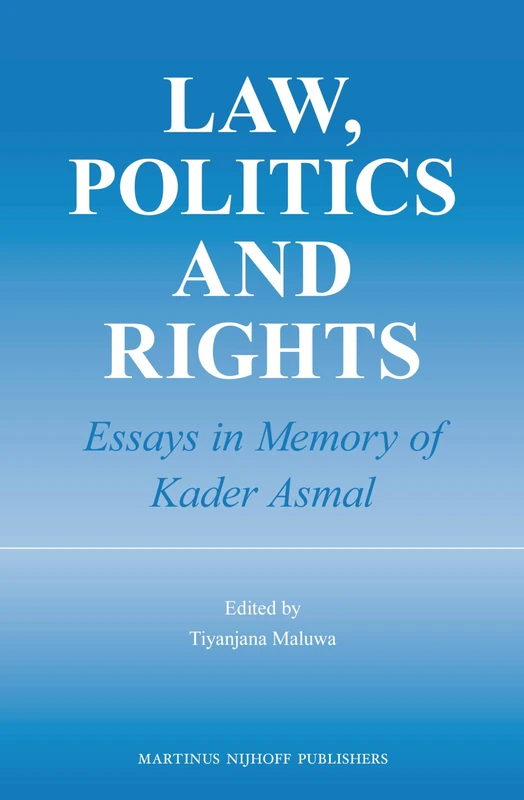 Law, Politics and Rights: Essays in Memory of Kader Asmal