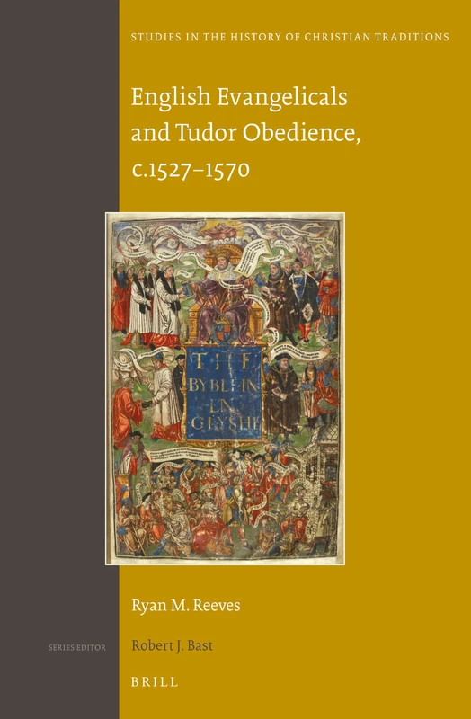 English Evangelicals and Tudor Obedience, c.1527–1570: 167 (Studies in the History of Christian Traditions, 167)