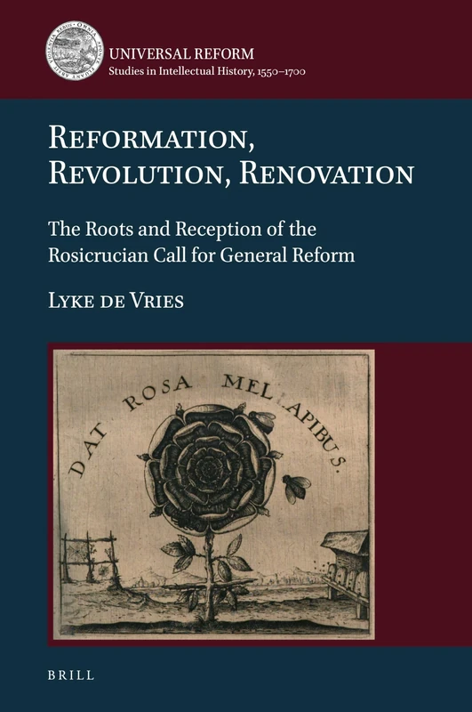 Reformation, Revolution, Renovation: The Roots and Reception of the Rosicrucian Call for General Reform: 3 (Universal Reform, 3) - Image 1