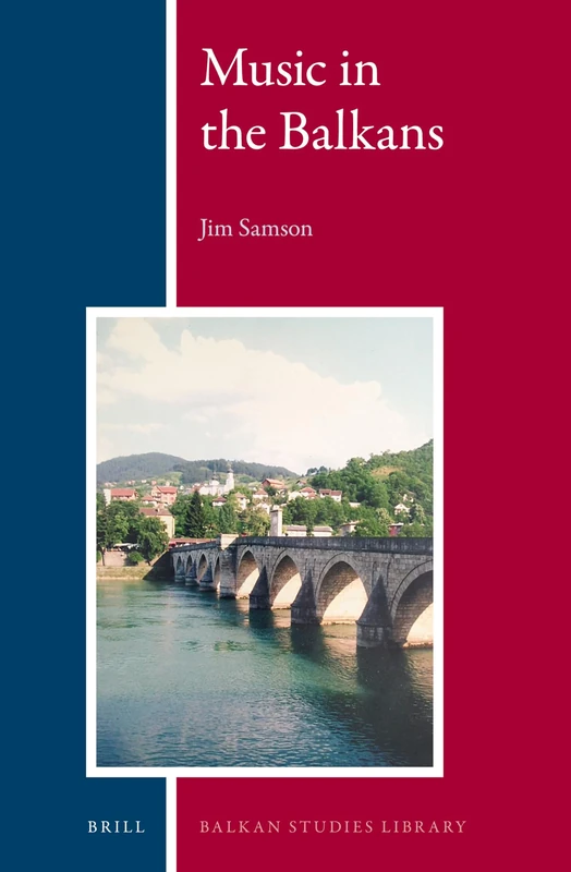 Music in the Balkans: 8 (Balkan Studies Library, 8)