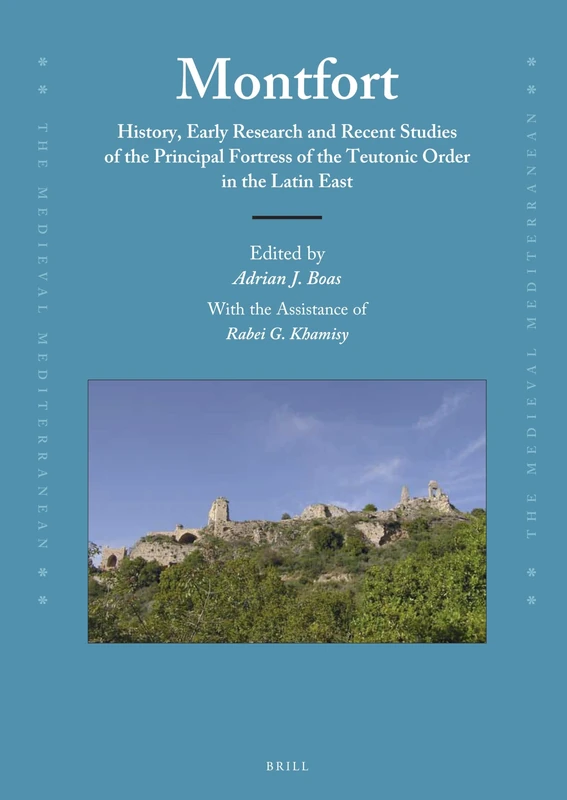 Montfort: History, Early Research and Recent Studies of the Principal Fortress of the Teutonic Order: 107 (The Medieval Mediterranean, 107) - Image 1