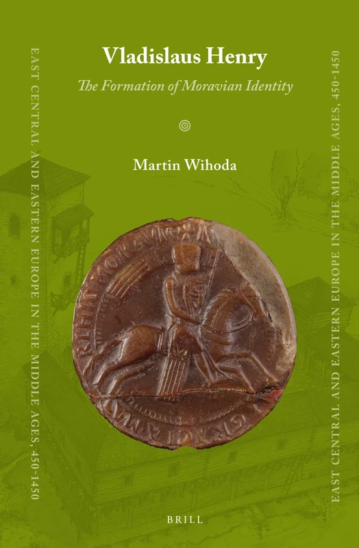 Brill - Vladislaus Henry: The Formation of Moravian Identity - Image 1