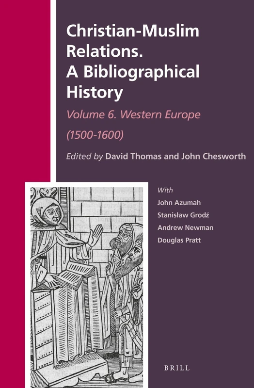 Christian-Muslim Relations. A Bibliographical History. Volume 6 Western Europe (1500-1600): 22
