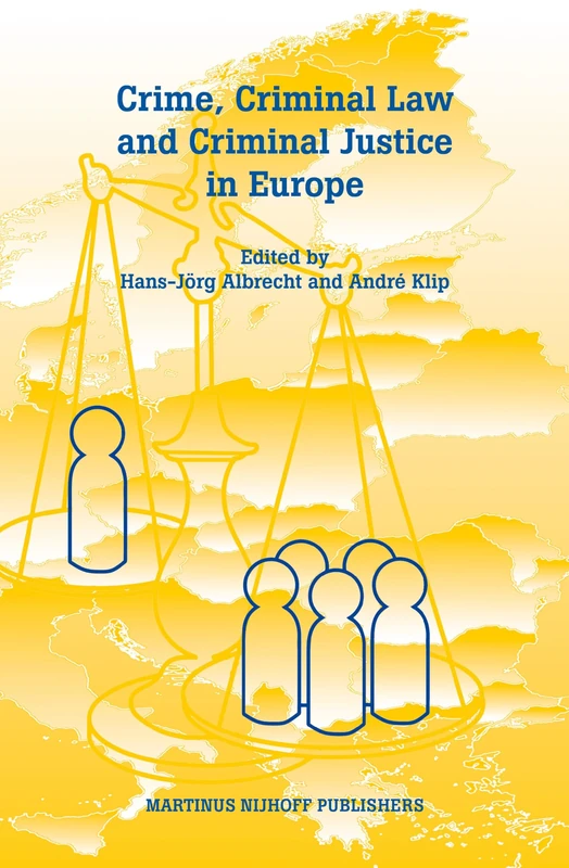 Crime, Criminal Law and Criminal Justice in Europe: A Collection in Honour of Prof. em. dr. dr. h.c. Cyrille Fijnaut - Image 1
