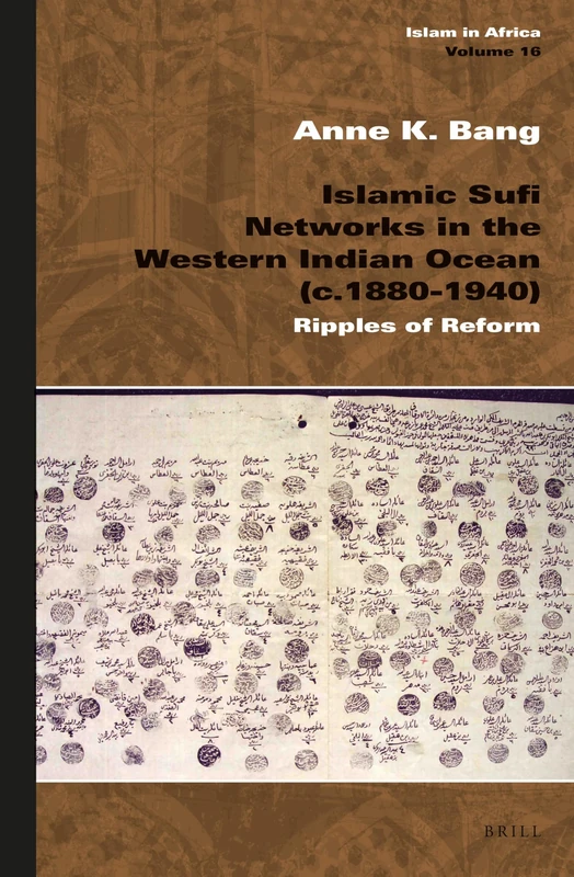 Islamic Sufi Networks in the Western Indian Ocean (c.1880-1940): Ripples of Reform: 16 (Islam in Africa, 16)