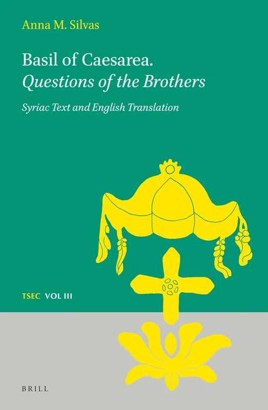 Basil of Caesarea. Questions of the Brothers: Syriac Text and English Translation: 3 (Texts and Studies in Eastern Christianity, 3) - Image 1