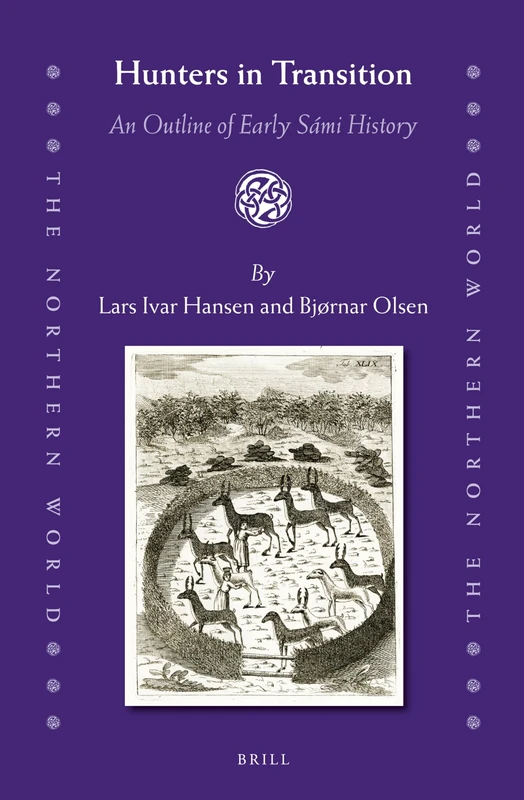 Hunters in Transition: An Outline of Early Sámi History: 63 (The Northern World, 63)