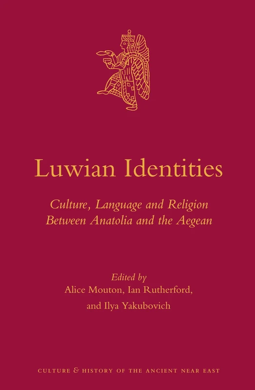 Luwian Identities: Culture, Language and Religion Between Anatolia and the Aegean: 64 (Culture and History of the Ancient Near East, 64) - Image 1