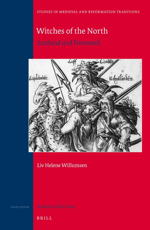 Witches of the North: Scotland and Finnmark: 170 (Studies in Medieval and Reformation Traditions, 170)