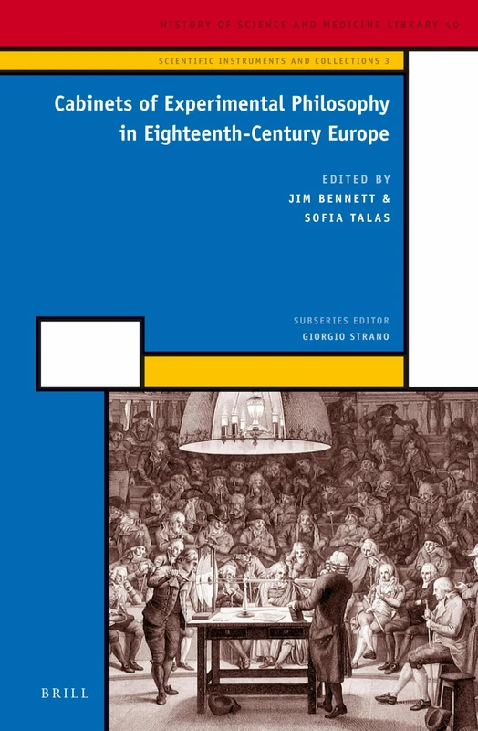 Cabinets of Experimental Philosophy in Eighteenth-Century Europe: 3 (Scientific Instruments and Collections, 3)