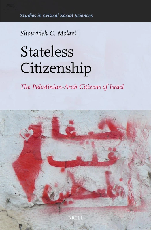 Stateless Citizenship: The Palestinian-Arab Citizens of Israel (Studies in Critical Social Sciences) - Image 1