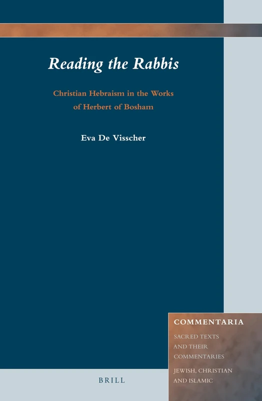 Reading the Rabbis: Christian Hebraism in the Works of Herbert of Bosham: 5 (Commentaria, 5)