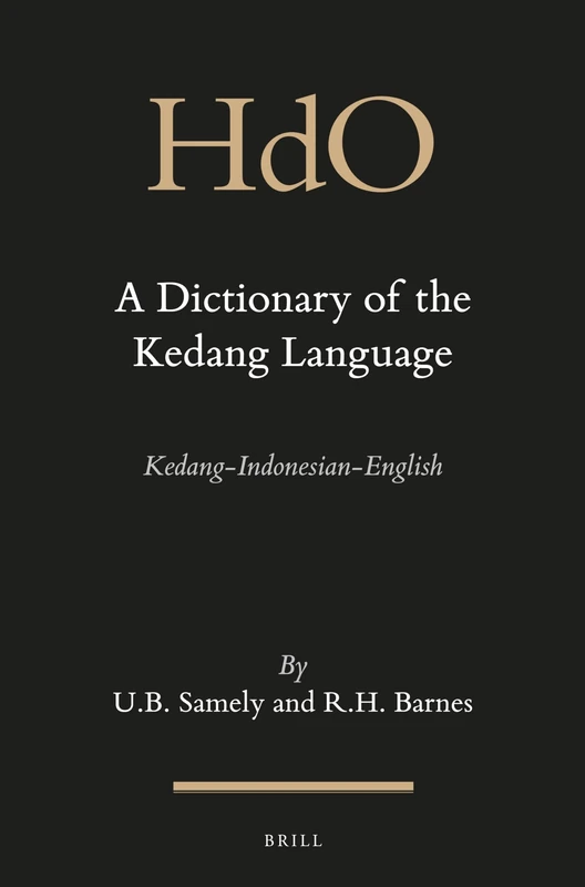 A Dictionary of the Kedang Language: Kedang-Indonesian-English: 20 (Handbook of Oriental Studies. Section 3 Southeast Asia, 20)