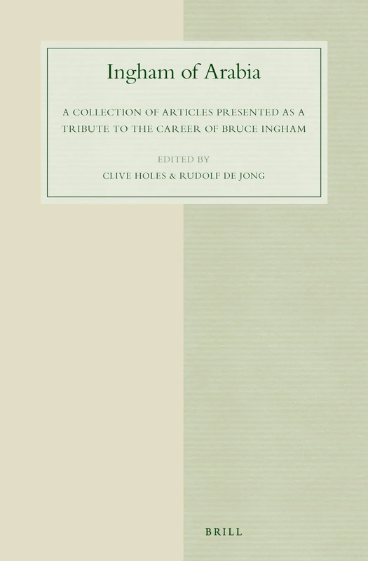 Ingham of Arabia: A Collection of Articles Presented as a Tribute to the Career of Bruce Ingham: 69 (Studies in Semitic Languages and Linguistics, 69) - Image 1