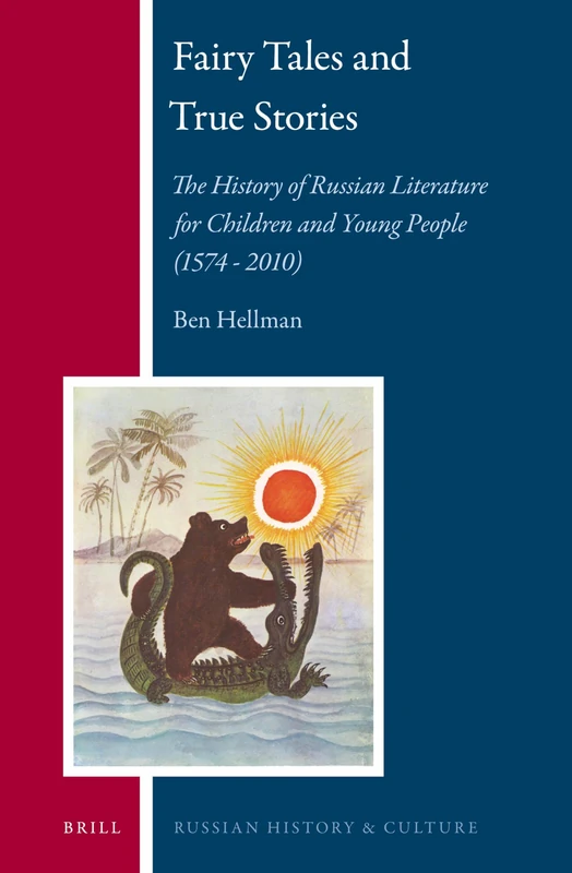 Fairy Tales and True Stories: The History of Russian Literature for Children and Young People (1574 - 2010): 13 (Russian History and Culture, 13)