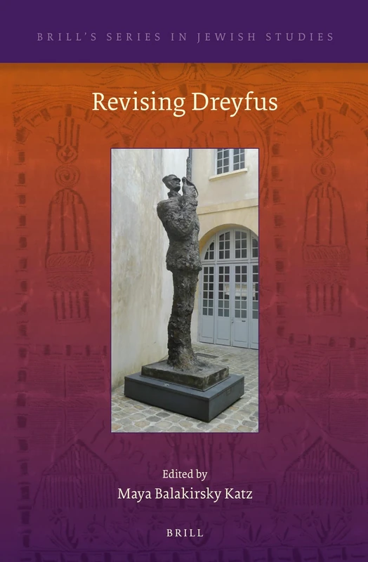 Revising Dreyfus: 49 (Brill's Series in Jewish Studies, 49)
