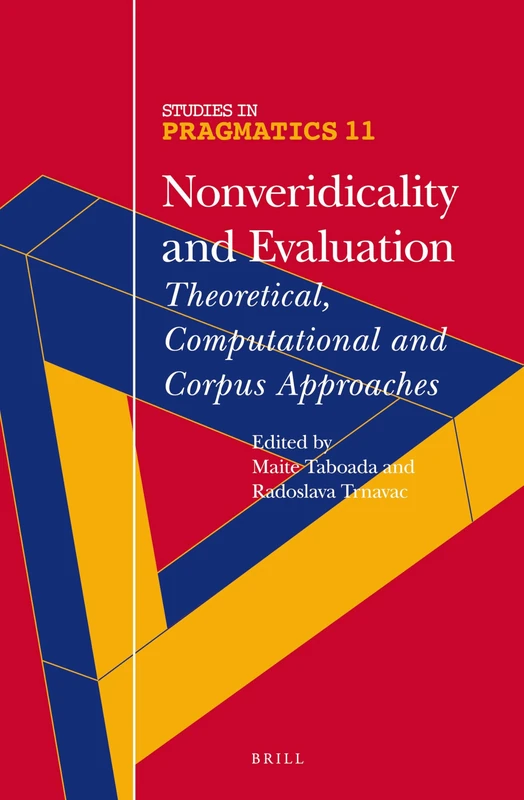 Nonveridicality and Evaluation: Theoretical, Computational and Corpus Approaches: 11 (Studies in Pragmatics, 11)
