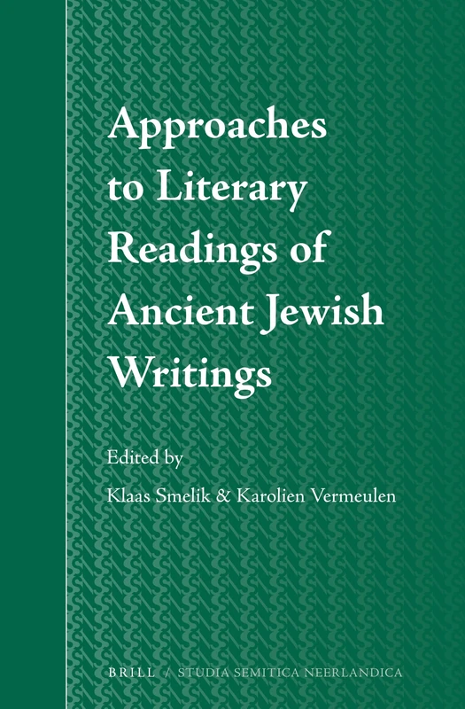 Approaches to Literary Readings of Ancient Jewish Writings: 62 (Studia Semitica Neerlandica, 62)