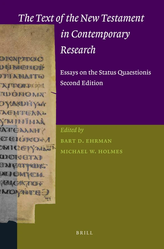 The Text of the New Testament in Contemporary Research: Essays on the Status Quaestionis. Second Edition: 42 (New Testament Tools, Studies and Documents)