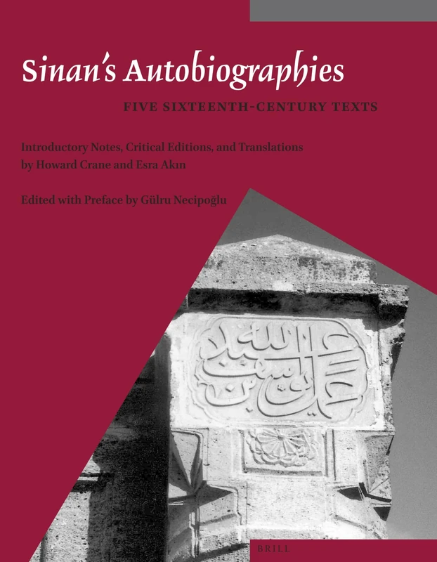 Sinan's Autobiographies: Five Sixteenth-Century Texts: 11 (Muqarnas, Supplements, 11) - Image 1