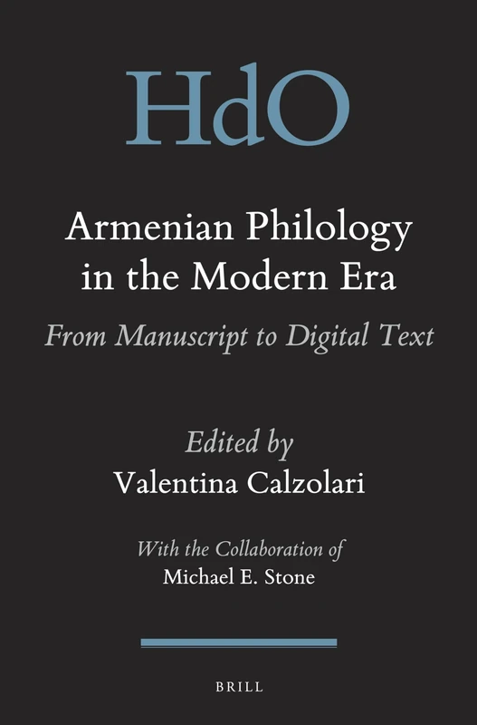 Armenian Philology in the Modern Era: From Manuscript to Digital Text: 23/1 (History of Armenian Studies, 23/1)