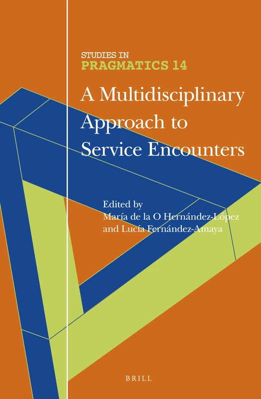 A Multidisciplinary Approach to Service Encounters: 14 (Studies in Pragmatics, 14)