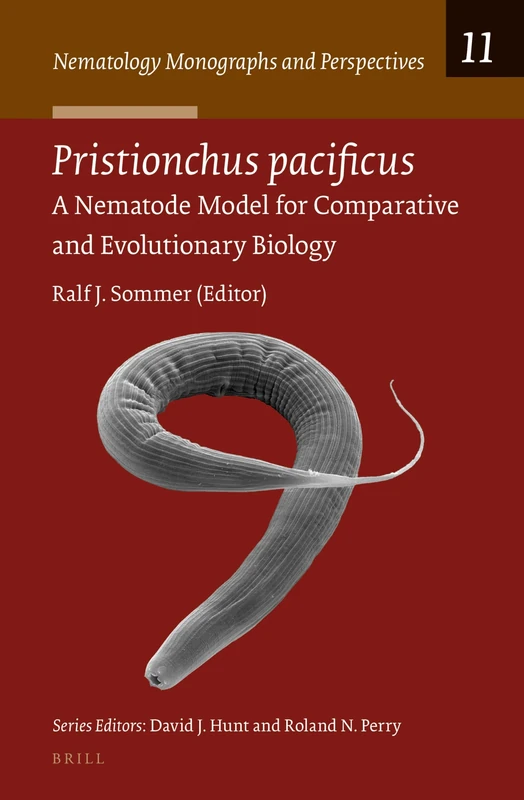 Pristionchus pacificus: A Nematode Model for Comparative and Evolutionary Biology: 11 (Nematology Monographs and Perspectives, 11)