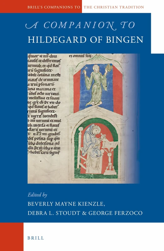 A Companion to Hildegard of Bingen: 45 (Brill's Companions to the Christian Tradition, 45)