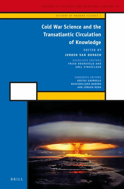 Cold War Science and the Transatlantic Circulation of Knowledge: 1 (History of Modern Science, 1)
