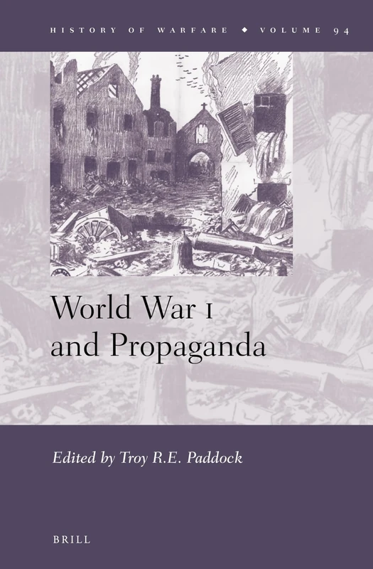 World War I and Propaganda: 94 (History of Warfare, 94)