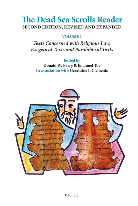 The Dead Sea Scrolls Reader, Second Edition, Revised and Expanded: Volume 1 Texts Concerned with Religious Law, Exegetical Texts and Parabiblical Texts