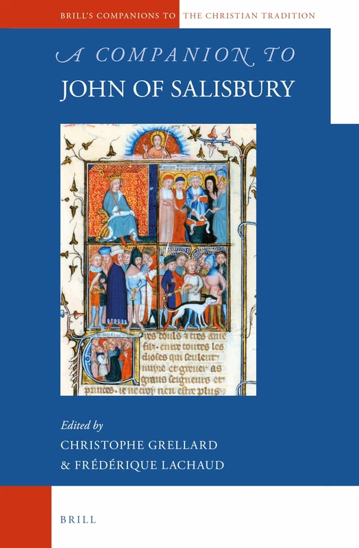 A Companion to John of Salisbury: 57 (Brill's Companions to the Christian Tradition, 57)
