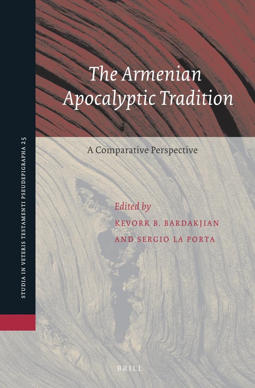 The Armenian Apocalyptic Tradition: A Comparative Perspective: 25 (Studia in Veteris Testamenti Pseudepigrapha, 25)