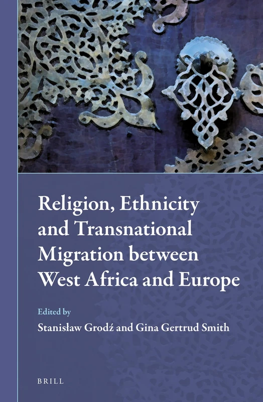 Religion, Ethnicity and Transnational Migration between West Africa and Europe: 15 (Muslim Minorities, 15)