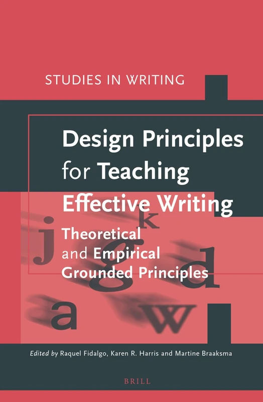 Design Principles for Teaching Effective Writing: 34 (Studies in Writing, 34)