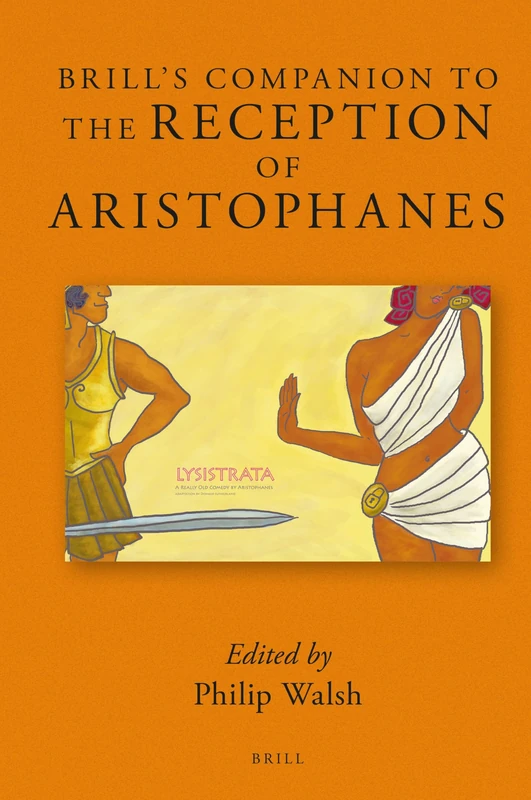 Brill’s Companion to the Reception of Aristophanes: 8 (Brill's Companions to Classical Reception, 8)