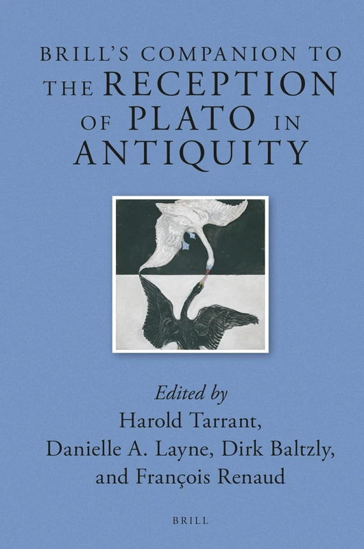 Brills Companion to the Reception of Plato in Antiquity: 13 (Brill's Companions to Classical Reception, 13)