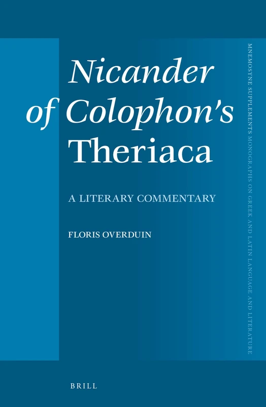 Nicander of Colophon's Theriaca: A Literary Commentary: 374 (Mnemosyne, Supplements, 374)