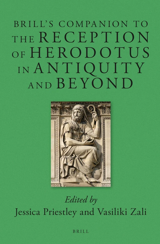 Brill’s Companion to the Reception of Herodotus in Antiquity and Beyond: 6 (Brill's Companions to Classical Reception, 6)