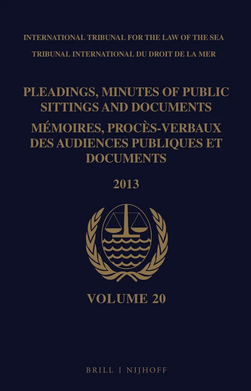 Pleadings, Minutes of Public Sittings and Documents / Mémoires, Procès-Verbaux Des Audiences Publiques Et Documents, Volume 20 (Pleadings, Minutes of Public Sittings and Documents / Memoir)