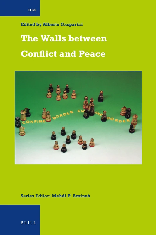 The Walls between Conflict and Peace: 34 (International Comparative Social Studies, 34)