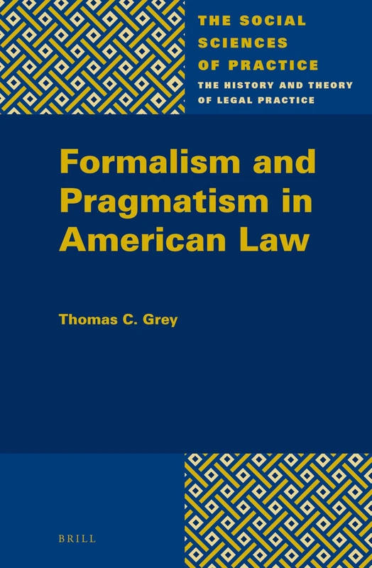 Formalism and Pragmatism in American Law: 2 (The Social Sciences of Practice, 2)