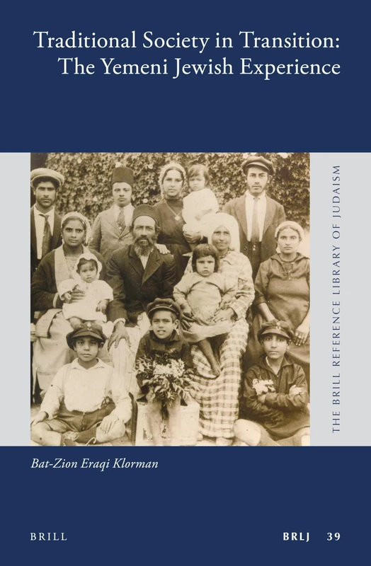 Traditional Society in Transition: The Yemeni Jewish Experience: 39 (The Brill Reference Library of Judaism, 39)
