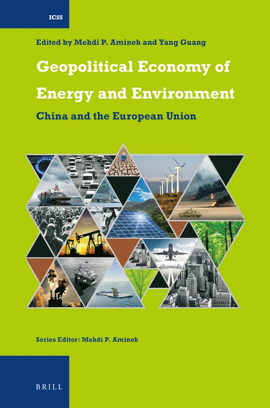 Geopolitical Economy of Energy and Environment: China and the European Union: 36 (International Comparative Social Studies, 36)