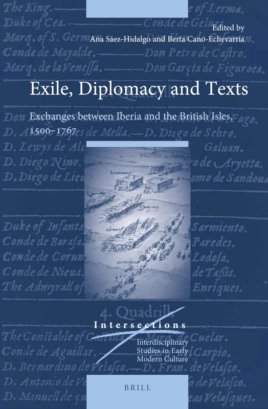 Exile, Diplomacy and Texts: Exchanges between Iberia and the British Isles, 1500–1767: 74 (Intersections, 74) - Image 1