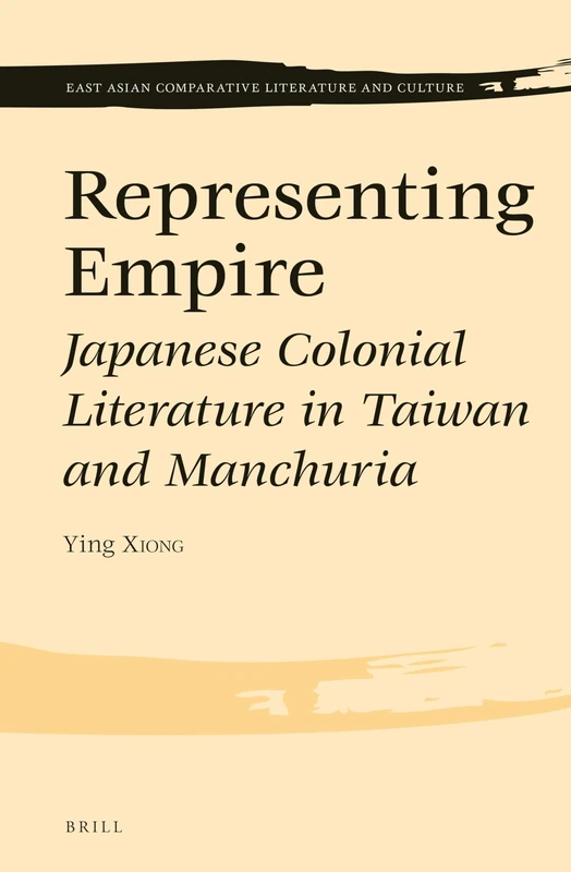 Brill - Representing Empire: Japanese Colonial Literature (Vol 3)