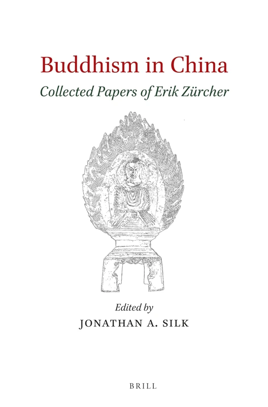 Buddhism in China: Collected Papers of Erik Zürcher: 112 (Sinica Leidensia)