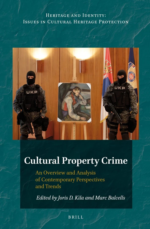 Brill Cultural Property Crime - Heritage and Identity Vol 3